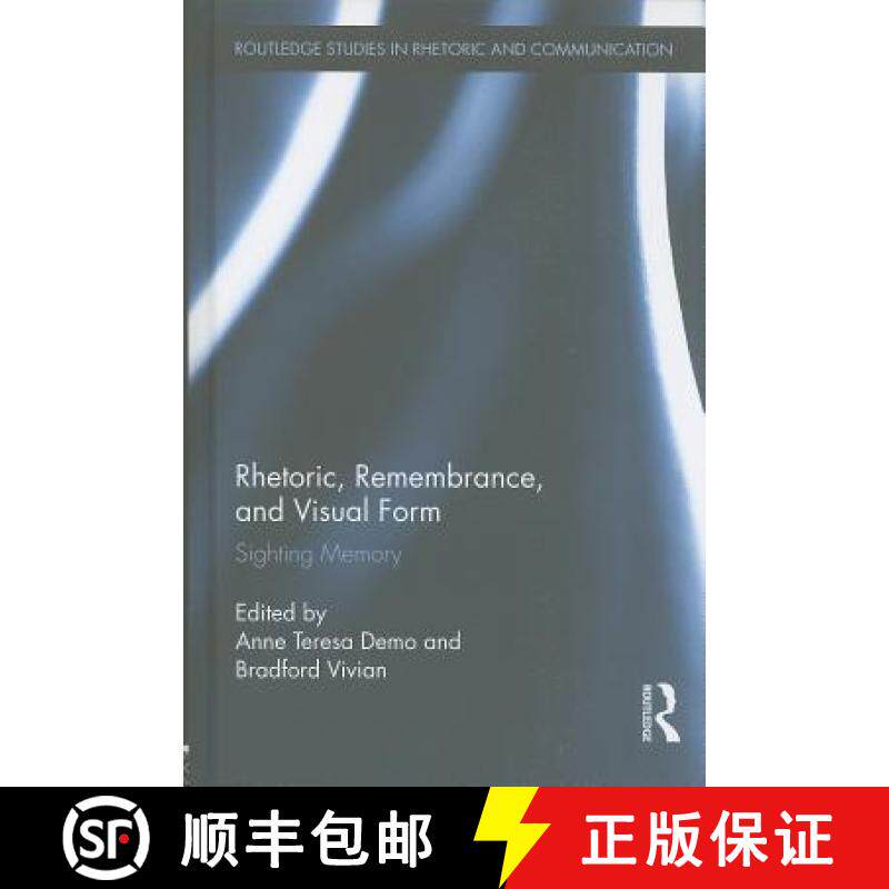 【3-4周达】Rhetoric, Remembrance, and Visual Form : Sighting Memory [9780415895538]