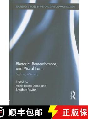 【3-4周达】Rhetoric, Remembrance, and Visual Form : Sighting Memory [9780415895538]