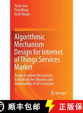 【3-4周达】Algorithmic Mechanism Design for Internet of Things Services Market: Design Incentive Mech... [9789811673528]