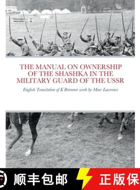 【3-4周达】The Manual on Ownership of the Shashka in the Military Guard of the USSR: English translat... [9781387745807]