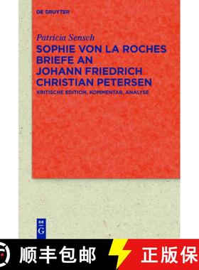 【3-4周达】Sophie von La Roches Briefe an Johann Friedrich Christian Petersen (1788–1806)：Kritische... [9783110405163]