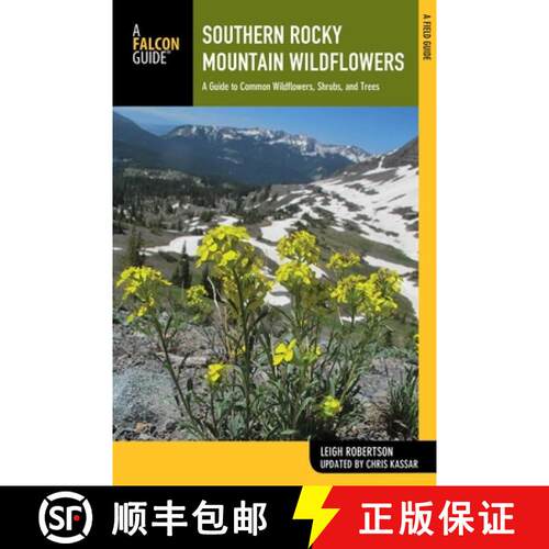 【3-4周达】Southern Rocky Mountain Wildflowers: A Field Guide to Wildflowers in the Southern Rocky Mo... [9780762784783]