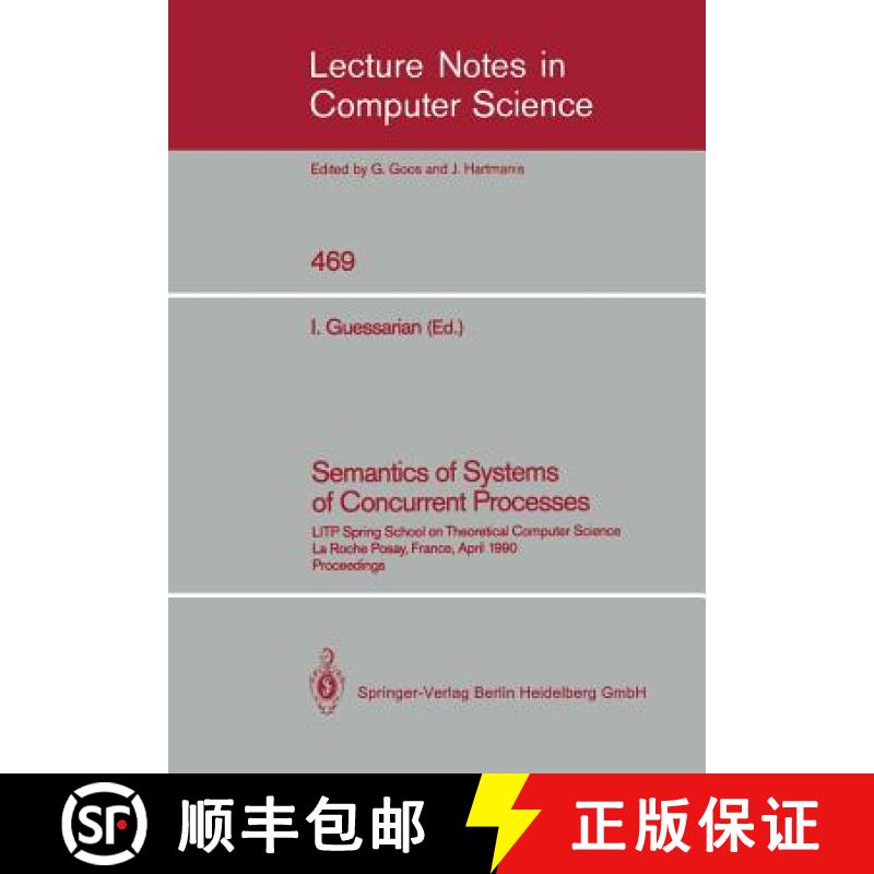 【3-4周达】Semantics of Systems of Concurrent Processes: LITP Spring School on Theoretical Computer S... [9783540534792]