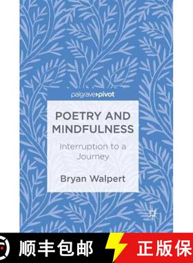 【3-4周达】Poetry and Mindfulness : Interruption to a Journey [9783319686806]