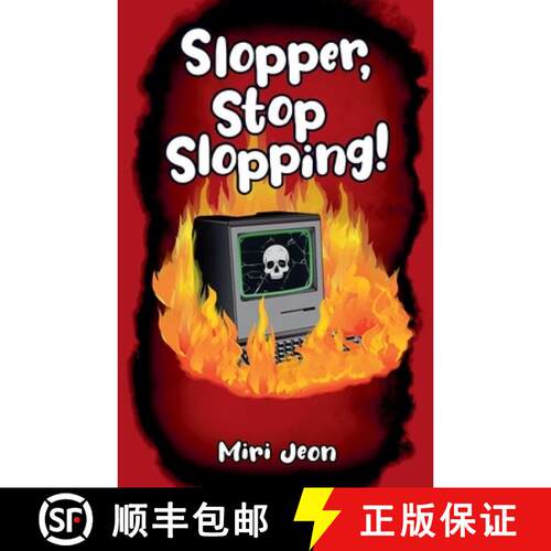 【3-4周达】Slopper, Stop Slopping!: A Sci-Fi Satire Anthology Where Chatbot Usage, Karmic Justice, an... [9798950059018]