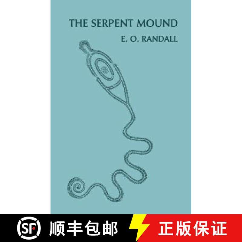 【3-4周达】The Serpent Mound, Adams County, Ohio (Facsimile Reprint) [9781616461676]
