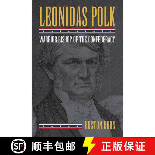 【3-4周达】精装 Leonidas Polk: Warrior Bishop of the Confederacy [9780700627509]