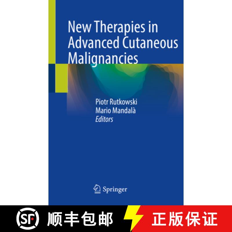【3-4周达】New Therapies in Advanced Cutaneous Malignancies [9783030640118]