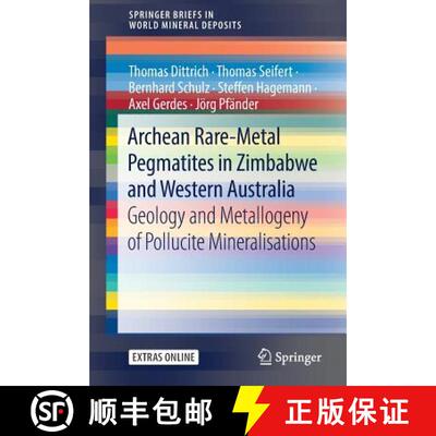【3-4周达】Archean Rare-Metal Pegmatites in Zimbabwe and Western Australia : Geology and Metallogeny ... [9783030109424]