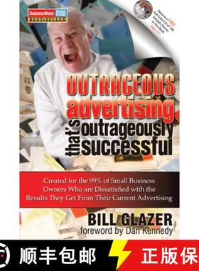 【3-4周达】Outrageous Advertising That's Outrageously Successful: Created for the 99% of Small Busine... [9780982379301]