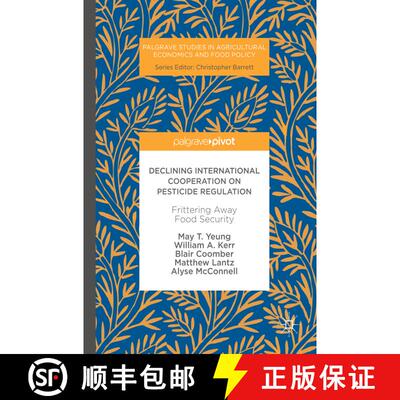 【3-4周达】Declining International Cooperation on Pesticide Regulation : Frittering Away Food Securit... [9783319605517]