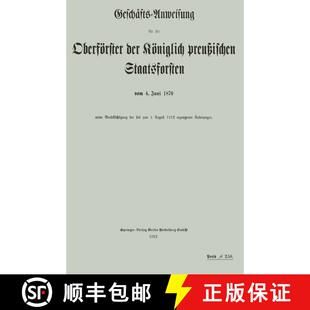 【3-4周达】Geschafts-Anweisung Fur Die Oberfoerster Der Koeniglich Preussischen Staatsforsten Vom 4. ... [9783662335802]
