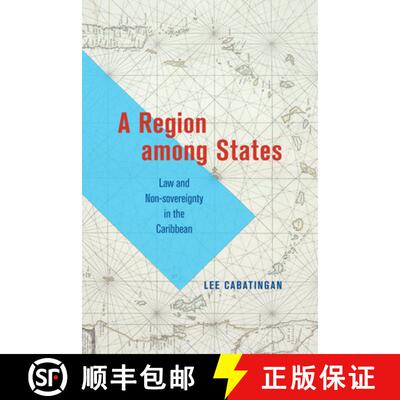 【3-4周达】A Region Among States: Law and Non-Sovereignty in the Caribbean [9780226825595]