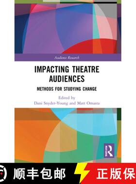 【3-4周达】Impacting Theatre Audiences: Methods for Studying Change [9781032214160]