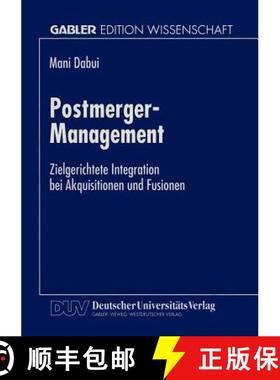 【3-4周达】Postmerger-Management : Zielgerichtete Integration bei Akquisitionen und Fusionen [9783824467242]