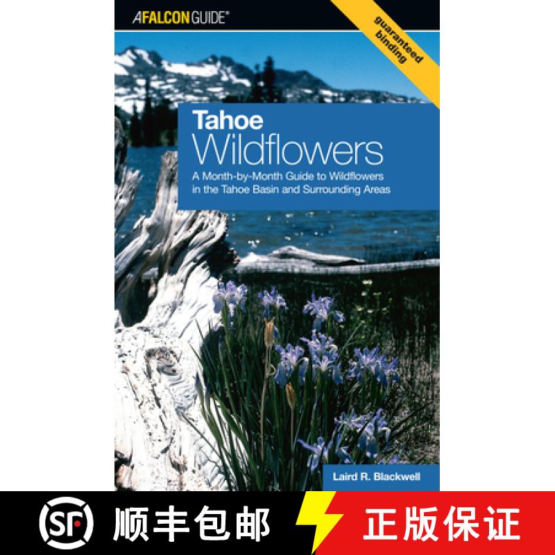 【3-4周达】Tahoe Wildflowers: A Month-By-Month Guide To Wildflowers In The Tahoe Basin And Surroundin... [9780762743698]