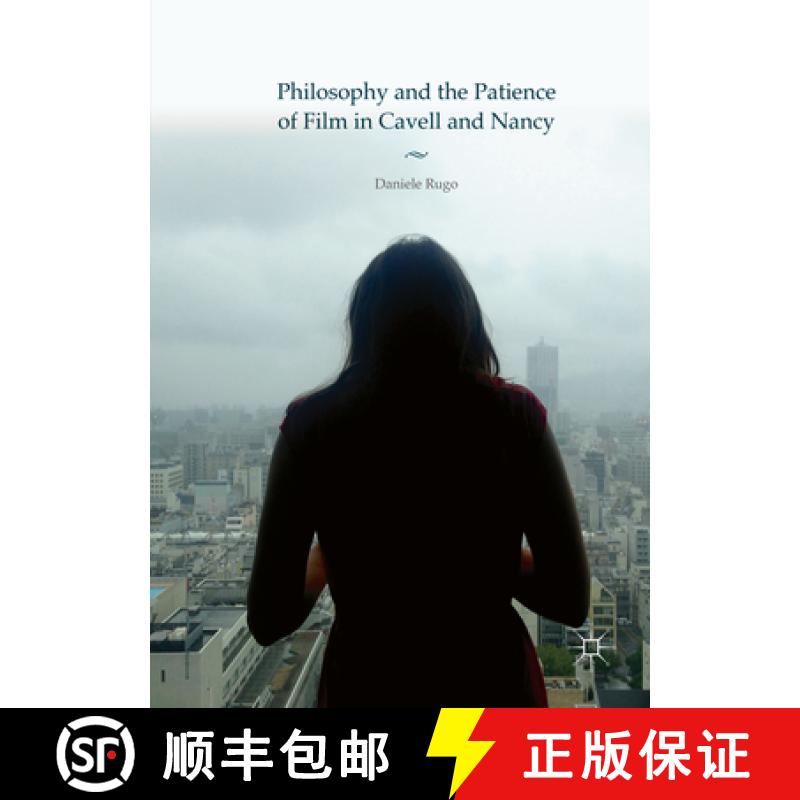 【3-4周达】Philosophy and the Patience of Film in Cavell and Nancy [9781137580597]