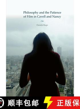 【3-4周达】Philosophy and the Patience of Film in Cavell and Nancy [9781137580597]