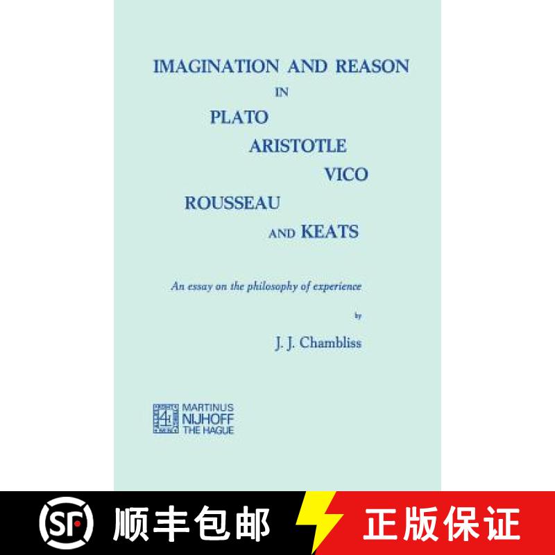 【3-4周达】Imagination and Reason in Plato, Aristotle, Vico, Rousseau and Keats : An Essay on the Phi... [9789024715985]