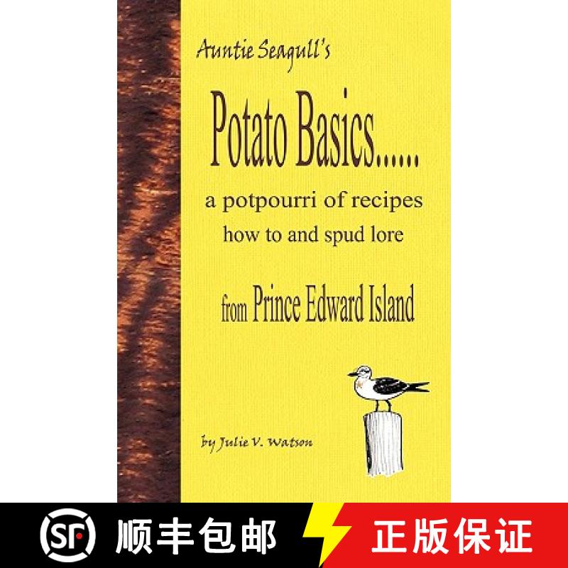 【3-4周达】Potato Basics......a potpourri of recipes, how to and spud lore from Prince Edward Island [9780986548901] - 实物图
