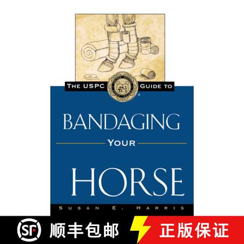 【3-4周达】精装 The Uspc Guide to Bandaging Your Horse [9781630262365]