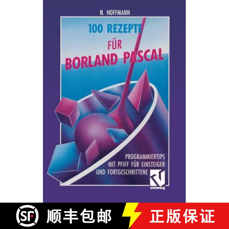 【3-4周达】100 Rezepte für Borland Pascal : Programmiertips mit Pfiff für Einsteiger und Fortgeschr... [9783528053598]