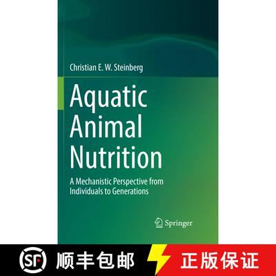 【3-4周达】Aquatic Animal Nutrition : A Mechanistic Perspective from Individuals to Generations [9783030062934]