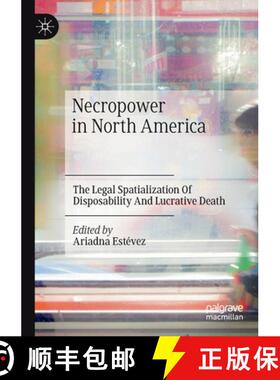 【3-4周达】Necropower in North America : The Legal Spatialization Of Disposability And Lucrative Death [9783030736613]
