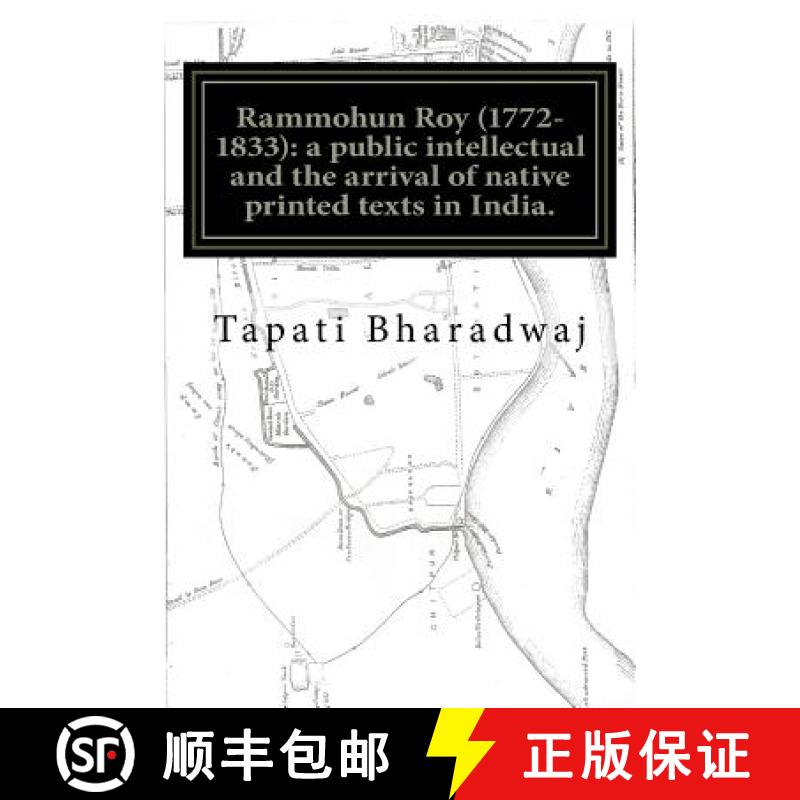 【3-4周达】Rammohun Roy (1772-1833): a public intellectual and the arrival of native printed texts in... [9788192875248]