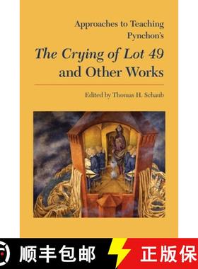 预订 Approaches to Teaching Pynchon's the Crying of Lot 49 and Other Works [9780873528146]