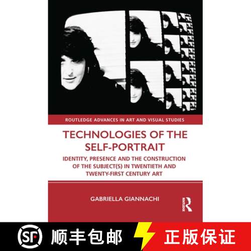 【3-4周达】精装 Technologies of the Self-Portrait: Identity, Presence and the Construction of the Sub... [9781138604452]