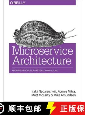 【3-4周达】Microservice Architecture: Aligning Principles, Practices, and Culture [9781491956250]