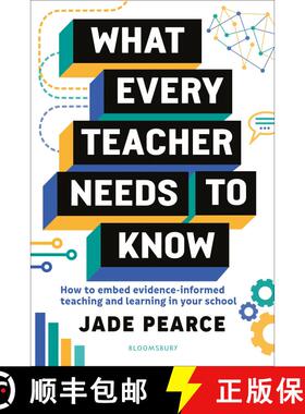 【3-4周达】What Every Teacher Needs to Know: How to embed evidence-informed teaching and learning in ... [9781801990356]