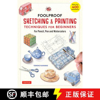 【3-4周达】精装 Foolproof Sketching & Painting Techniques for Beginners: For Pencil, Pen and Watercol... [9780804856225]