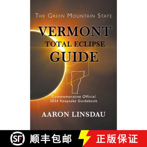 【3-4周达】Vermont Total Eclipse Guide: Official Commemorative 2024 Keepsake Guidebook [9781944986339]