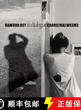 Dawoud Bey & Carrie Mae Weems: In Dialogue [9781636810454]