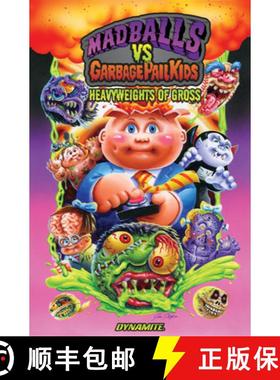 【3-4周达】Madballs vs Garbage Pail Kids: Heavyweights of Gross [9781524123055]
