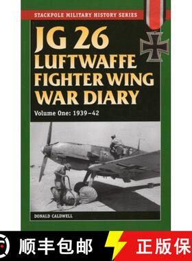 【3-4周达】JG 26 Luftwaffe Fighter Wing War Diary, Volume One: 1939-42 [9780811710770]