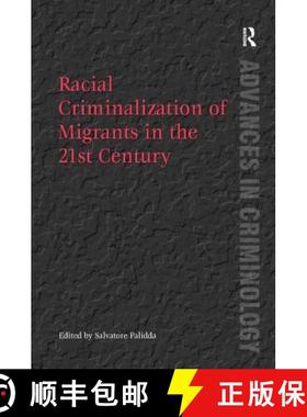 【3-4周达】Racial Criminalization of Migrants in the 21st Century [9781409407492]
