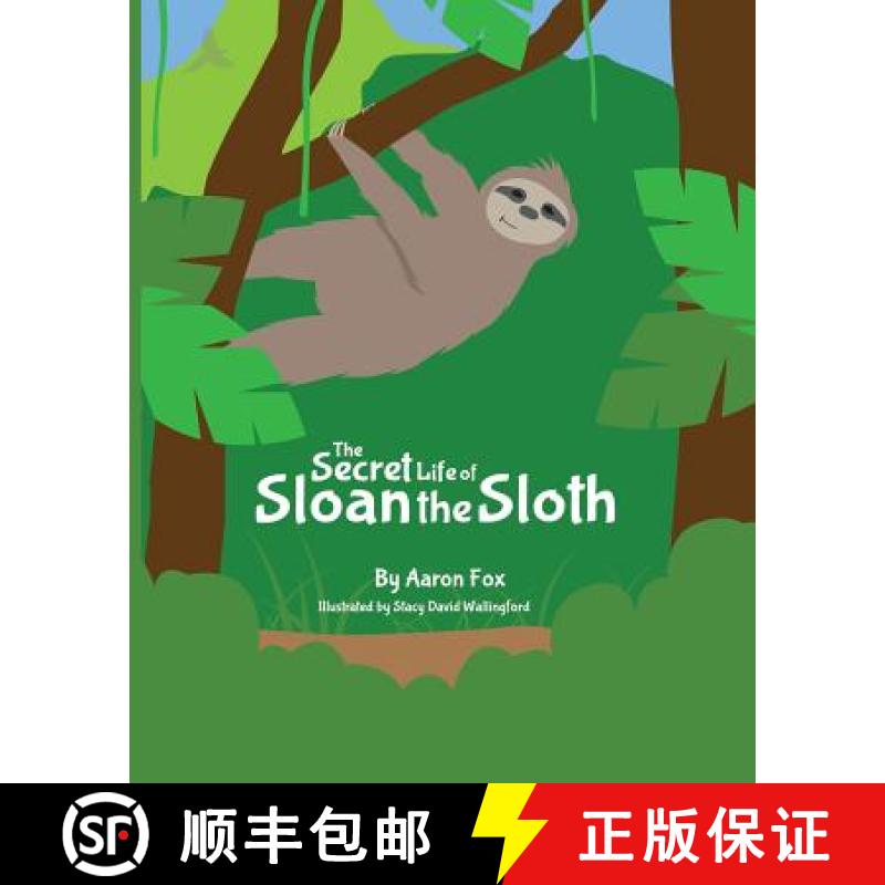 【2-3周达】The Secret Life of Sloan the Sloth [9780999800805]
