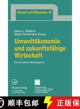 【3-4周达】Umweltökonomie und zukunftsfähige Wirtschaft : Eine annotierte Bibliographie [9783790807882]