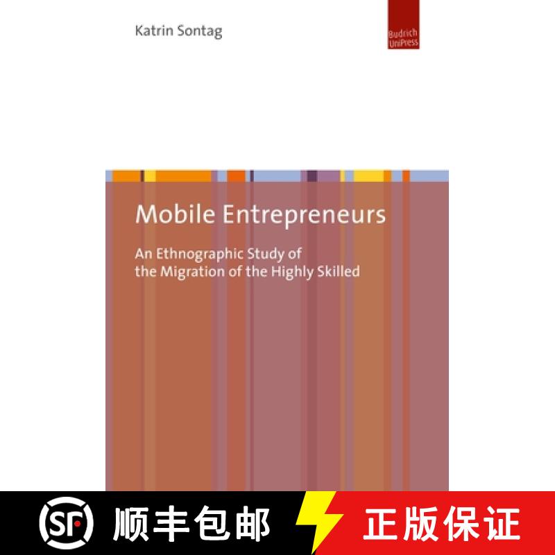 预订 Mobile Entrepreneurs - An Ethnographic Study of the Migration of the Highly Skilled: An Ethnogra... [9783863887902]