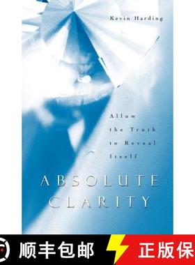 【3-4周达】Absolute Clarity: Allow the Truth to Reveal Itself [9781452505695]