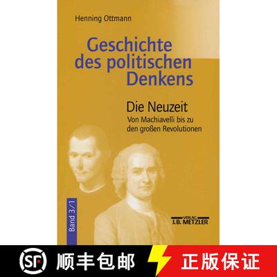 【3-4周达】Geschichte des politischen Denkens: Band 3.1: Die Neuzeit. Von Machiavelli bis zu den gros... [9783476016324]
