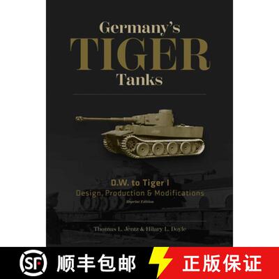 【3-4周达】精装 Germany's Tiger Tanks D.W. to Tiger I: Design, Production and Modifications: Design, ... [9780764310386]
