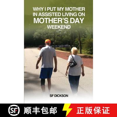 【3-4周达】Why I put my mother in Assisted Living on Mother's Day Weekend: Navigating the Emotional a... [9781088281147]
