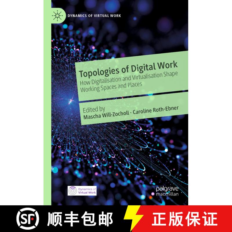 【3-4周达】Topologies of Digital Work : How Digitalisation and Virtualisation Shape Working Spaces an... [9783030803292]图片