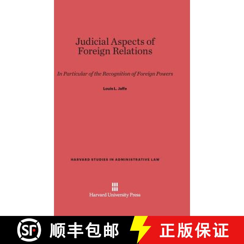 预订 Judicial Aspects of Foreign Relations: In Particular of the Recognition of Foreign Powers [9780674336063]