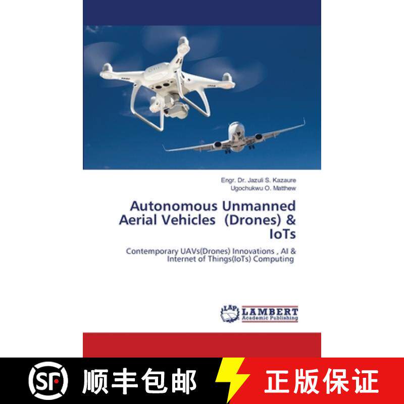 预订 Autonomous Unmanned Aerial Vehicles (Drones) & IoTs [9786202800525]