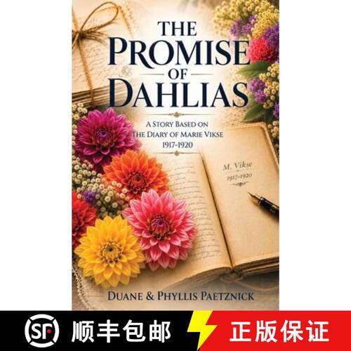 【3-4周达】The Promise of Dahlias: A Story Based on the Diary of Marie Vikse (1917-1920) [9781968428402]